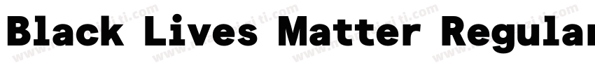 Black Lives Matter Regular字体转换